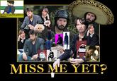 Miss Me Yet?