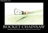 Rocket Propelled Chainsaw