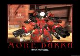 More Dakka