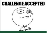 Challenge Accepted