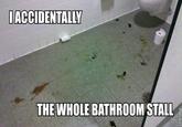 I Accidentally