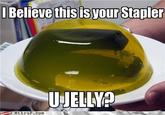 I Believe You Have My Stapler