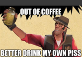 Bear Grylls / Better Drink My Own Piss