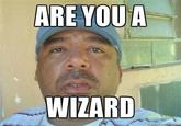 Are You A Wizard