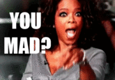 U MAD?