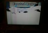 Frosted Butts