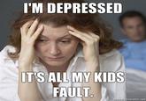 Single Mom / Depressed Mom
