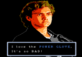 I Love The Power Glove. It's So Bad.