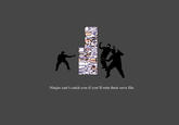 Ninjas Can't Catch You If...