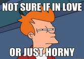 Futurama Fry / Not Sure If X