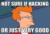 Futurama Fry / Not Sure If X