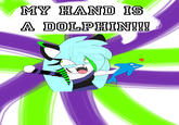 My Hand is a Dolphin