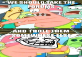 Push It Somewhere Else Patrick