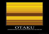 OTAKU | Understanding this is proof you are one