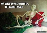 Waiting for OP/OP Will Surely Deliver