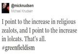 #Greenfieldism