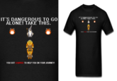 It's Dangerous to Go Alone! Take This