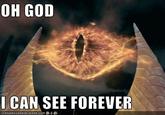 Oh God! I Can See Forever!