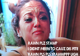 Stawp it, Rahn!