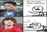He Will Never Have a Girlfriend
