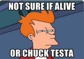 Nope! Chuck Testa