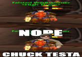 Nope! Chuck Testa