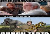 Nope! Chuck Testa