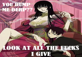 Look At All The Fucks I Give