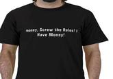 Screw the Rules, I have Money!