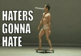 Haters Gonna Hate
