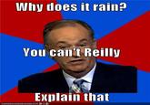 Bill O'Reilly You Can't Explain That