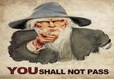 You Shall Not Pass!!!