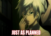 "Just As Planned"