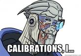 I'm in the Middle of Some Calibrations