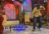 You Are NOT The Father!