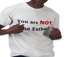 You Are NOT The Father!