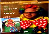 We're a Culture, Not a Costume