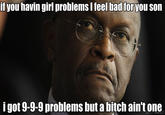 I Got 99 Problems But a Bitch Ain't One
