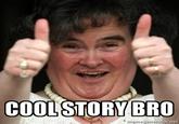 Cool Story, Bro
