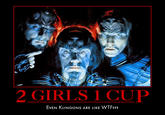 2 Girls 1 Cup