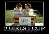 2 Girls 1 Cup