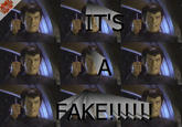 It's a Fake!