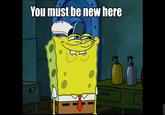 You Must Be New Here