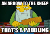 I Took an Arrow in the Knee
