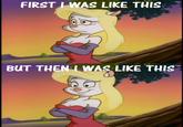At First I Was Like...