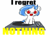 I Regret Nothing