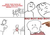 Bad Boy! Bad Boy!