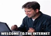 Welcome to The Internet