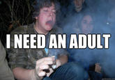 I need an adult