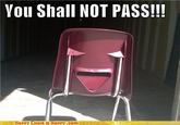 You Shall Not Pass!!!